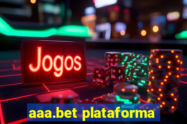 aaa.bet plataforma